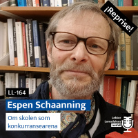 Reprise: Espen Schaanning om skolen som konkurransearena