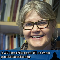 LL-302: Leena Niiranen om kvensk grunnskolelærerutdanning