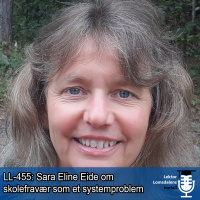 LL-455: Sara Eline Eide om skolefravær som et systemproblem