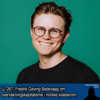 LL-267: Fredrik Bedsvaag om overvåkningskapitalisme og skolen