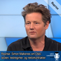 Simon Malkenes om Oslo-skolen, testregimer og rektorkontrakter