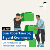 LL-459: Robertsen og Kvammen om nettstudier og fleksibilitet