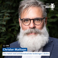 LL-598: Christer Mattson om møtet med antidemokratiske holdninger i skolen