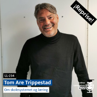 Reprise: Tom Are Trippestad om skolesystemet og læring