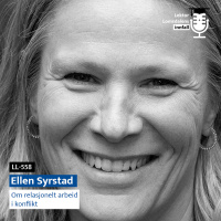 LL-558: Ellen Syrstad om relasjonelt arbeid i konflikter