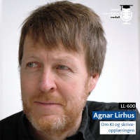 LL-600: Agnar Lirhus om AI i skriveopplæringen