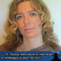 LL-316: Psykolog Helene Barone om tilrettelegging for elever med ADHD