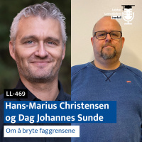 LL-469: Christensen og Sunde om å bryte faggrensene
