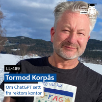 LL-489: Tormod Korpås om ChatGPT sett fra rektors kontor