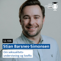 LL-556: Stian Barsnes-Simonsen om seksualitetsundervisning og Sexflix