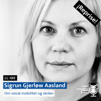 Reprise: Sigrun Gjerløw Aasland om sosial mobilitet og skolen