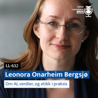 LL-632: Leonora O. Bergsjø om AI, verdier, og etikk i praksis