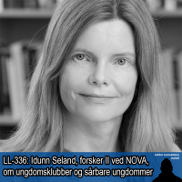 LL-336: Idunn Seland om ungdomsklubber og sårbare ungdommer