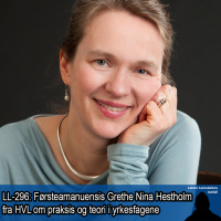 LL-296: Grethe Nina Hestholm om teori og praksis i yrkesfagene