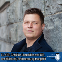 LL-413: Christian Lomsdalen om fordommer og fritak