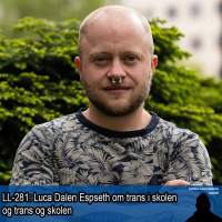 LL-281: Luca Dalen Espseth om trans i skolen, og trans og skolen