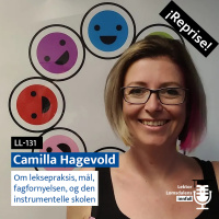 Reprise: Camilla Hagevold om leksepraksis, mål, fagfornyelsen og den instrumentelle skolen