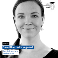 LL-635: Sara Blikstad Nyegaard om skolens arbeid med rasisme