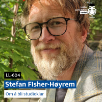 LL-604: Stefan Fisher-Høyrem om å bli studieklar