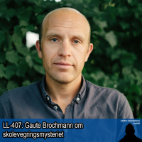 LL-407: Gaute Brochmann om skolevegringsmysteriet