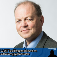 LL-277: Tore Bjørgo om ekstremisme, radikalisering og skolens rolle