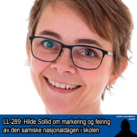 LL-289: Hilde Sollid om feiring og markering av den samiske nasjonaldagen i skolen