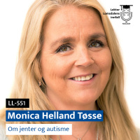 LL-551: Monica H. Tøsse om jenter og autisme