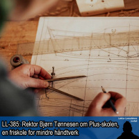 LL-385: Bjørn Tønnesen om Plus-skolen