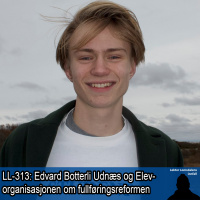 LL-313: Edvard Udnæs og Elevorganisasjonen om fullføringsreformen