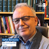 LL-569: Safet Bektovic om moral og etikk i islam