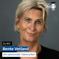 LL-612: Bente Vetland om selvinnsikt som pedagogisk verktøy