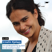 LL-578: Irmelin Kjelaas om språkopplæring og skole for de med kort botid