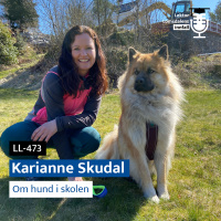 LL-473: Karianne Skudal om bruk av hund i skolen