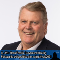 LL-351: Hans Fredrik Grøvan om KrF sin skolepolitikk etter valget