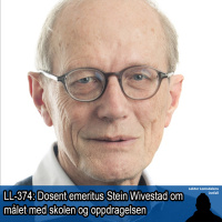 LL-374: Stein Wivestad om målet med skolen og oppdragelsen