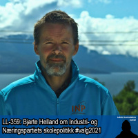 LL-359: Bjarte Helland om Industri- og Næringspartiets skolepolitikk