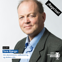 Tore Bjørgo om ekstremisme, radikalisering, og skolens rolle