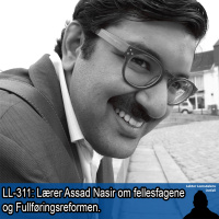LL-311: Lærer Assad Nasir om fellesfagene og Fullføringsreformen