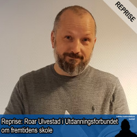 Reprise: Roar Ulvestad og fremtidens skole