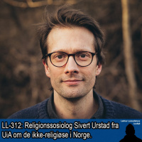 LL-312: Sivert Skålvoll Urstad om de ikke-religiøse i Norge
