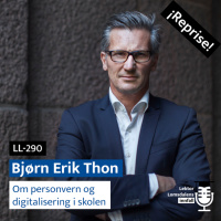 Reprise: Bjørn Erik Thon om personvern og digitalisering i skolen
