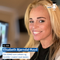 LL-535: Elisabeth Bjørndal-Ruud om å ha ADHD som voksen og forelder