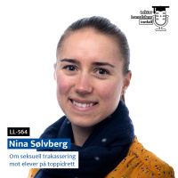 LL-564: Nina Sølvberg om seksuell trakassering mot elever på toppidrett