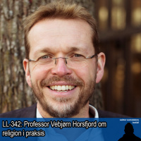 LL-342: Vebjørn Horsfjord om religion i praksis