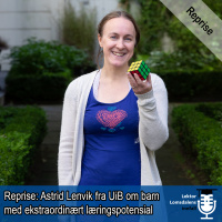 Reprise: Astrid Lenvik om barn med ekstraordinært læringspotensial