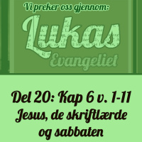 Lukas 6:1-11 – Jesus, de skriftlærde og sabbaten (Dag E. Noreid)