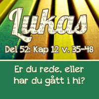 Er du rede, eller har du gått i hi? – Luk 12:35-48 (Jon T. Hetland Salte)