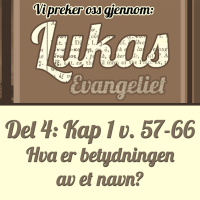 Lukas 1:57-66 – Hva er betydningen av et navn? (Dag Noreid)