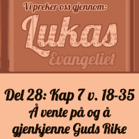 Lukas 7:18-35 – Å vente på og å gjenkjenne Guds Rike (Dag E. Noreid)