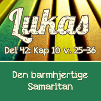 Lukas 10:25-37 – Den barmhjertige Samaritan (Jøran Oseland)